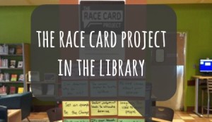 The Race Card Project in the Library