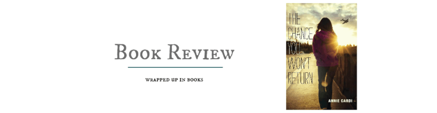 Review: The Chance You Won't Return by Annie Cardi | wrapped up in books