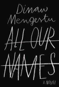All Our Names by Dinaw Mngestu