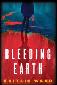 bleeding earth by kaitlin ward