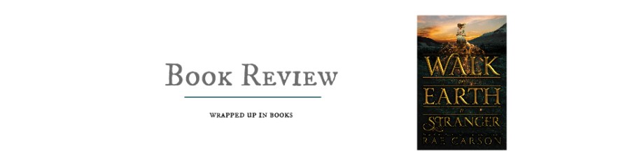 Book Review: Walk on Earth a Stranger by Rae&nbsp;Carson